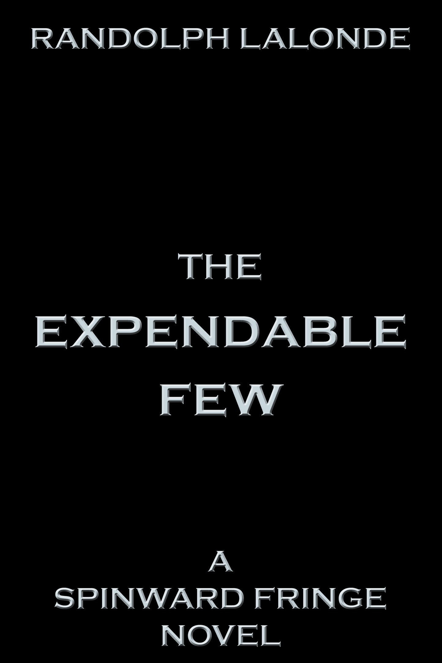 The Expendable Few: Spinward Fringe Broadcast 6.5 - Paperback Book