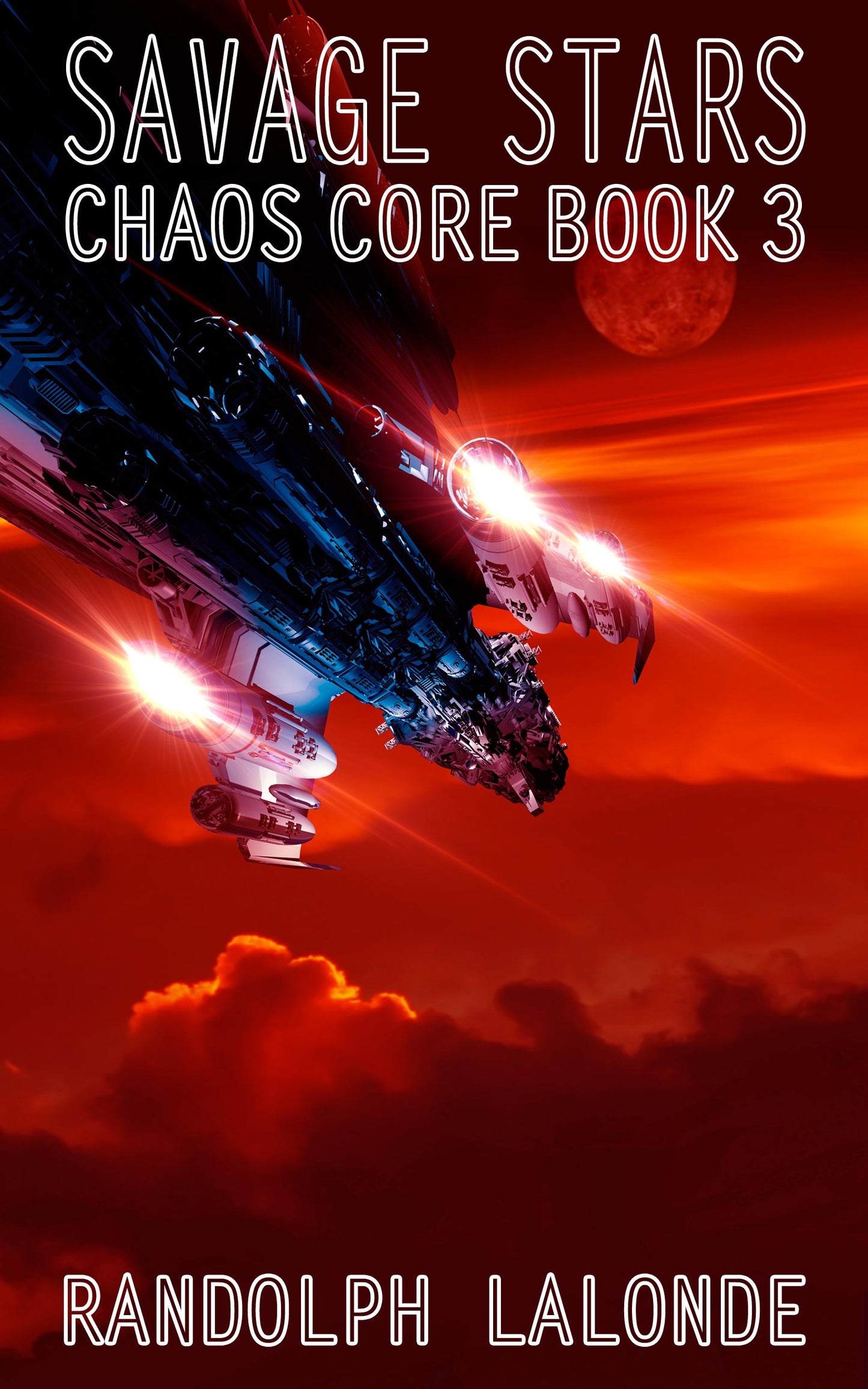 Savage Stars: Chaos Core Book 3