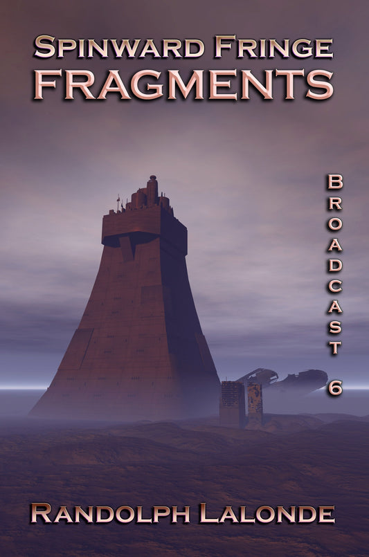 Fragments: Spinward Fringe Broadcast 6 - Paperback Book
